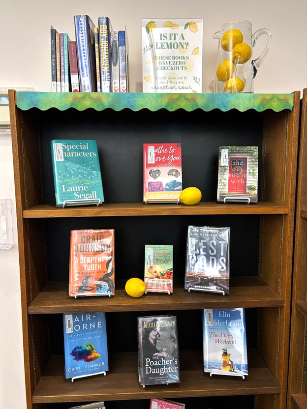 Visit the Library to find out, is it a lemon? These books on display have zero checkouts, check them out to see if they are sweet or sour. This display continues through the month of August.